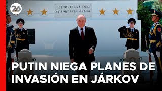 Putin afirma que Rusia no tiene intenciones de tomar la ciudad de Járkov [upl. by Ecinuahs822]