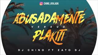 Abusadamente Vs Plakiti  Dj Chino ❌ Zato Dj [upl. by Otes299]