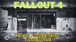 Fallout 4 Modded  EP16  Wreckers Assemble [upl. by Drarej]