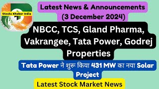 NBCC TCS Gland Pharma Vakrangee Tata Power Godrej Properties Latest News  3 दिसम्बर 2024 [upl. by Yenaj]