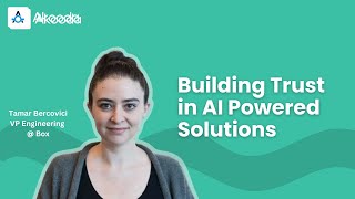 Tamar Bercovici  Building Trust in AI Powered Solutions [upl. by Morra]