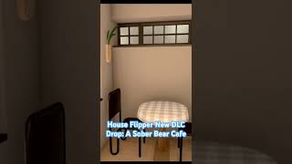 House Flipper New DLC Drop A Sober Bear Cafe My First Office [upl. by Sackey686]