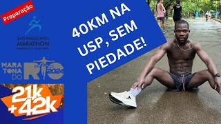 4° Episódio  40KM NA USP SEM PIEDADE  Preparação para Maratona Intl de SP  Desafio do Rio 2024 [upl. by Gustaf]