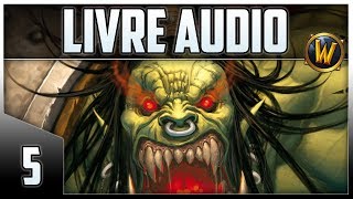 Chapitre 5  Livre Audio Warcraft  LAscension de la Horde [upl. by Sidell]