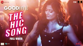 The Hic Song  Full Video  Goodbye  Rashmika Mandanna  Amit Trivedi Sharvi Y Rupali M Vikas B [upl. by Aivon]