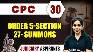 CPC 30  ORDER 5SECTION 27 SUMMONS  Major Law  Judiciary Exam Preparation [upl. by Esimehc701]