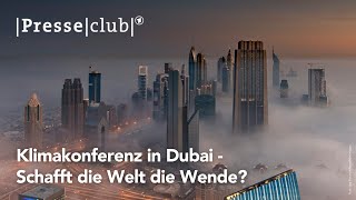 presseclub Klimakonferenz in Dubai – Schafft die Welt die Wende [upl. by Mont]