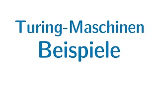 Berechenbarkeit 04  TuringMaschinen Beispiele [upl. by Aneleairam]