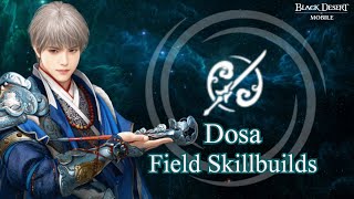 Dosa  Field PVPPVE Skillbuilds  Review【Black Desert Mobile】 [upl. by Bonnibelle552]