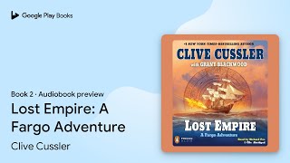 Lost Empire A Fargo Adventure Book 2 by Clive Cussler · Audiobook preview [upl. by Neerbas360]