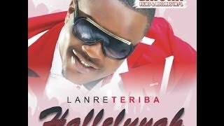 Halleluyah By Lanre Teriba Atorise [upl. by Saile]