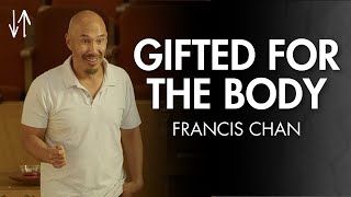 Gifted for the Body Ephesians Pt 15  Francis Chan [upl. by Allis]