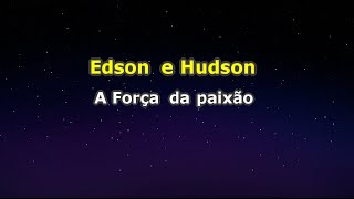 Edson e Hudson  A Forca da paixão Karaokê [upl. by Eylatan]