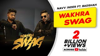 Wakhra Swag  Official Video  Navv Inder feat Badshah  Aman Hundal  Latest Punjabi Songs 2021 [upl. by Neyr616]