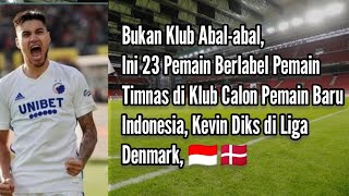 23 Pemain Berlabel Pemain Timnas di Klub Kevin Diks Calon Bek Baru Timnas Indonesia kevindiks [upl. by Gnuhc]