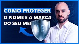 ®️ MEI Precisa Registrar Marca Como Proteger o Nome da Sua Empresa [upl. by Dazhahs316]