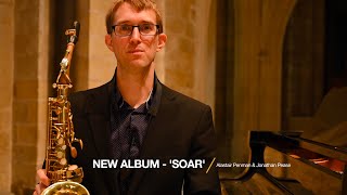 Alastair Penman saxophone and Jonathan Pease piano  Soar album trailer [upl. by Hellman785]