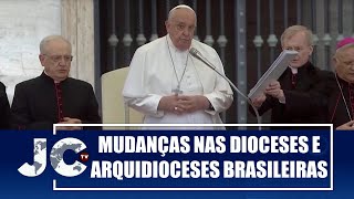 Papa realiza mudanças nas dioceses e arquidioceses brasileiras – Boa Notícia – JCTV – 081124 [upl. by Stoneman]