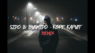 SIDO feat BUSHIDO  KOPF KAPUTT Remix by AvenueMusic prod by Feelo [upl. by Ingmar]