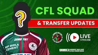 Mohun Bagan  Transfer Rumors  Upcoming CFL  Premier Division  Mariners Base Camp [upl. by Ainesell83]