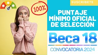 😎Puntaje MÍNIMO Oficial De Selección En PRIMER MOMENTO De BECA 18 2024🤖 Análisis De Puntajes🔥 [upl. by Ilka]