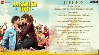 Jabariya Jodi – Full Movie Audio Jukebox  Sidharth Malhotra amp Parineeti Chopra [upl. by Ulita]