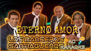 Karaoke de Los Manseros Santiagueños  Eterno amor [upl. by Ashatan]