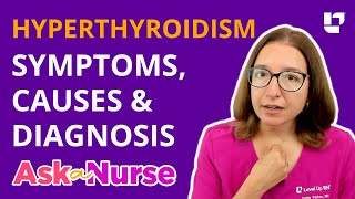 Hyperthyroidism Overactive Thyroid Symptoms Causes amp Diagnosis  Ask A Nurse  LevelUpRN [upl. by Palecek]