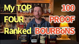 My Top 4 Ranked 100 Proof BOURBONS [upl. by Hecker]