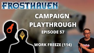 Frosthaven Scenario 114  Work Freeze  Full Playthrough Ep 57 [upl. by Melan982]