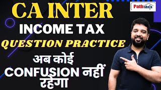 CA INTER  Income Tax Questions Practice  NOVEMBER 2023  BY SHAVEZ ALAM [upl. by Ramahs153]