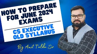 HOW TO PREPARE FOR CS EXECUTIVE JUNE 24 EXAMS  STUDY PLAN  OLD SYLLABUS STUDENTS [upl. by Burford]