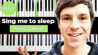 Alan Walker  Sing Me To Sleep  Piano Tutorial  Teil 1 [upl. by Annairba949]