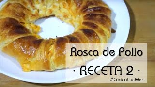 Rosca de pollo ♡ RECETA 2 [upl. by Mellisent]