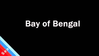 How to Pronounce Bay of Bengal [upl. by Aissatsan]