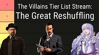 The Villains Tier List Stream The Great Reshuffling [upl. by Hallam]