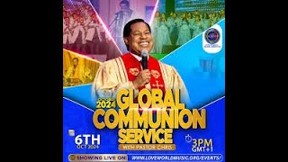 OCTOBER GLOBAL COMMUNION SERVICE WITH PASTOR CHRIS  OCTOBER 6TH [upl. by Irahk681]