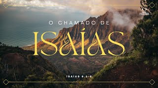 O chamado de Isaías  Isaías 618 [upl. by Anayit531]