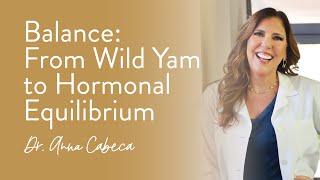 Balance From Wild Yam to Hormonal Equilibrium [upl. by Kotta449]