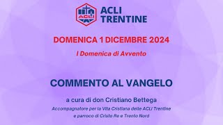 Commento al Vangelo di Domenica 1 dicembre 2024 [upl. by Eserrehs]