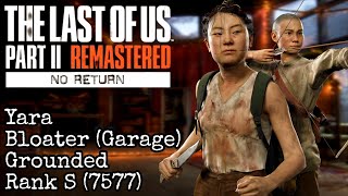 THE LAST OF US 2 No Return  Yara  Bloater Garage  Grounded  Rank S [upl. by Dorison596]