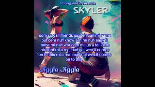 Skyler  Jiggle Jiggle Lyrics [upl. by Nnel]