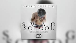 Pablo ChillE  Swag School Spanish Remix LLKC RIPCAPO [upl. by Darcey]