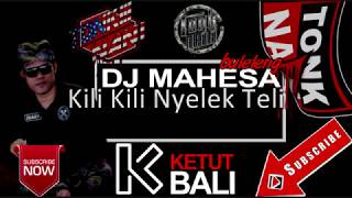 Dj Mahes  Kili Kili Nyelek Tel [upl. by Aphra]