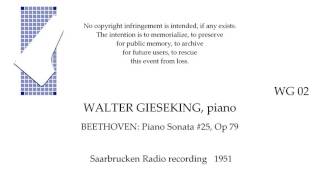 WALTER GIESEKING BEETHOVEN Sonata 25 Op 79 Saarbrucken Radio rec 1951 [upl. by Yoho]