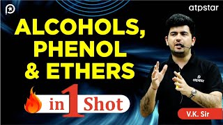 Alcohol phenol and ethers in 1 Shot  Organic Chemistry  IIT JEE amp NEET  VK Sir  ATP STAR Kota [upl. by Emmeram]