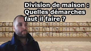 Division de maison  Quelles démarches faut il faire [upl. by Yromem]