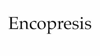 How to Pronounce Encopresis [upl. by Marline]