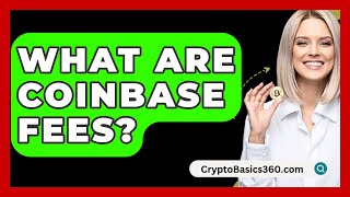 What Are Coinbase Fees  CryptoBasics360com [upl. by Shelia]