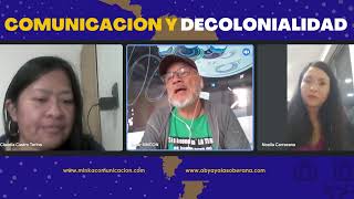 Comunicación y Decolonialidad ¿Cómo se construye el periodismo desde nuestros territorios [upl. by Ezirtaeb]